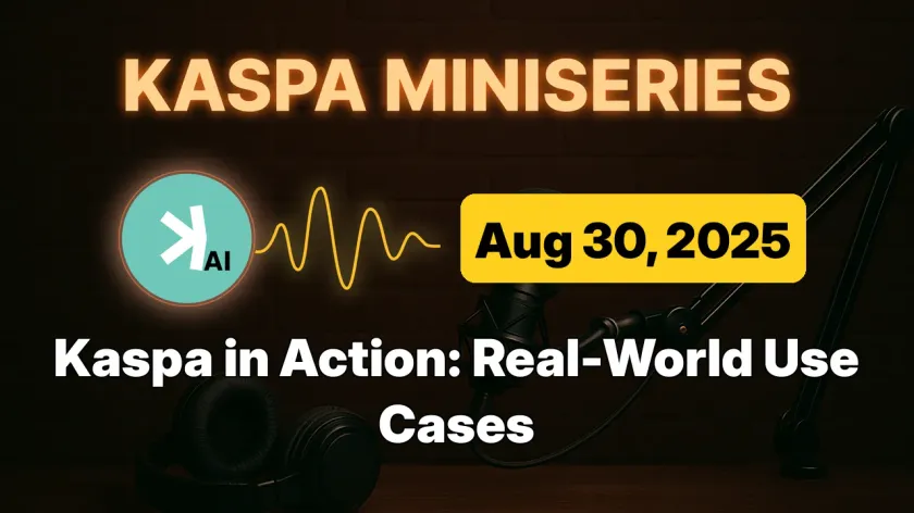 Ep. 16: Kaspa in Practice – Payments, adoption, and use cases.