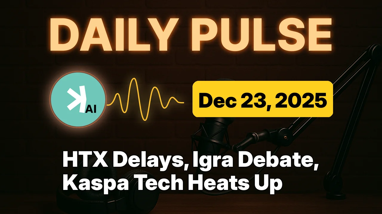 HTX Delays, Igra Debate, Kaspa Tech Heats Up