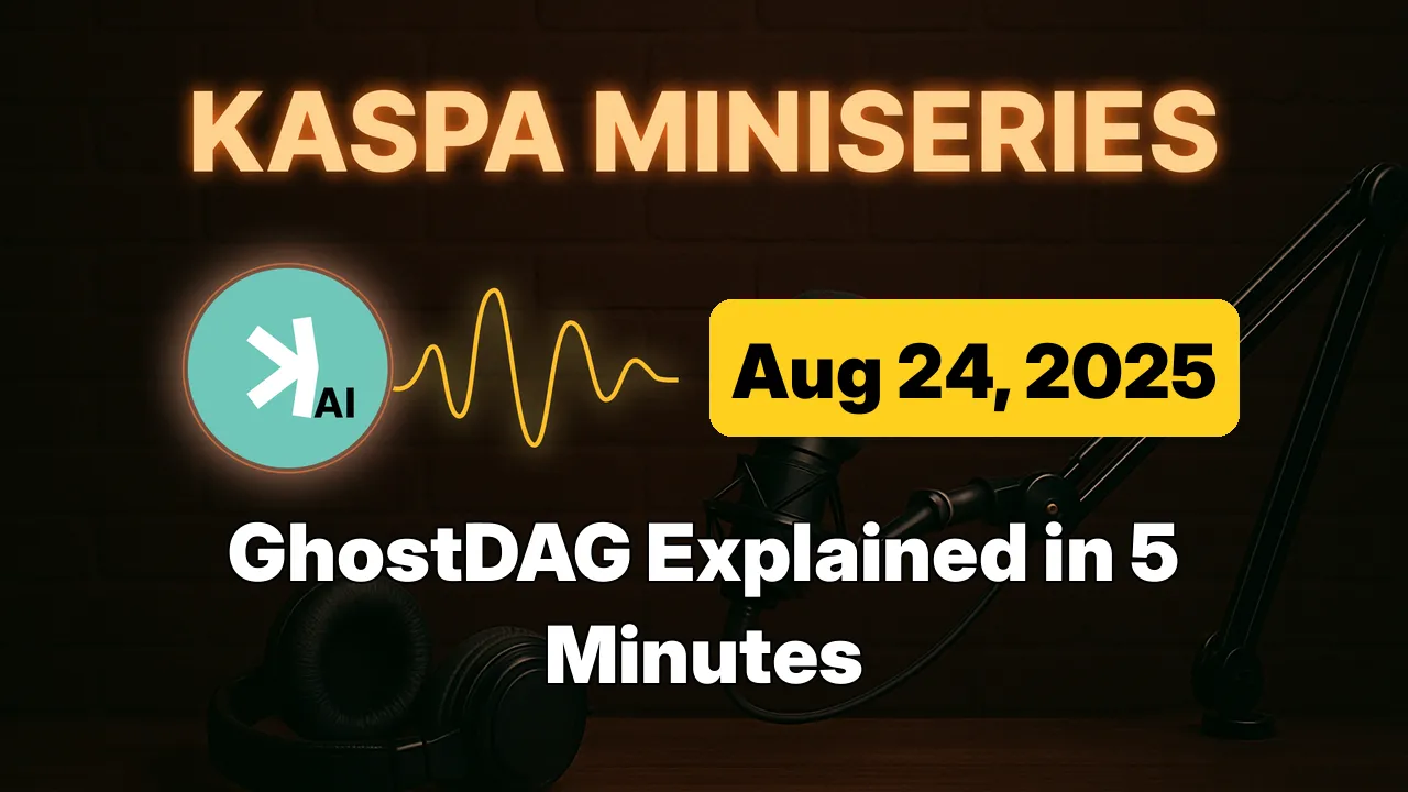 Ep. 4: What is GhostDAG? – The consensus breakthrough powering Kaspa.